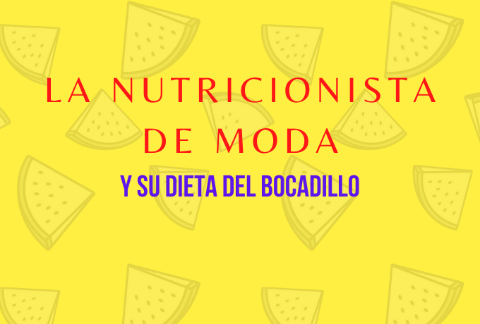 La dieta del bocadillo con la nutricionista de moda