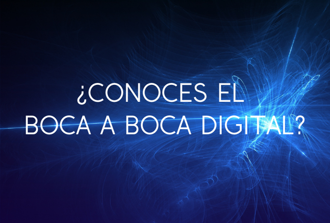 ¿Conoces el boca a boca digital?