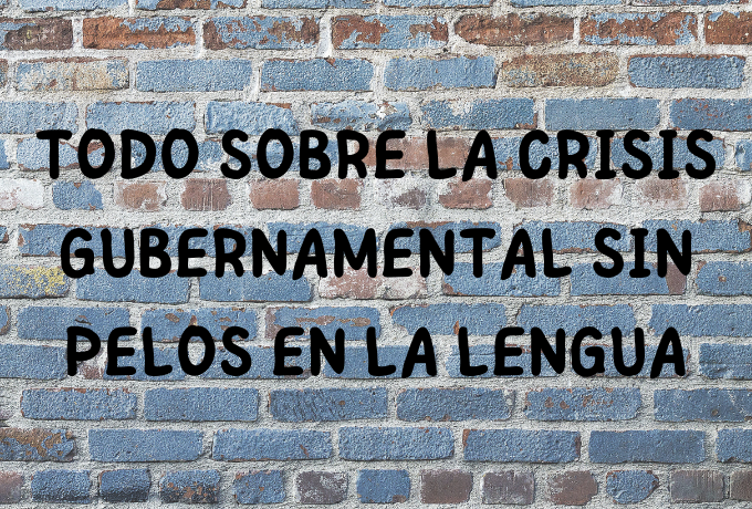 Todo sobre la crisis gubernamental sin pelos en la lengua