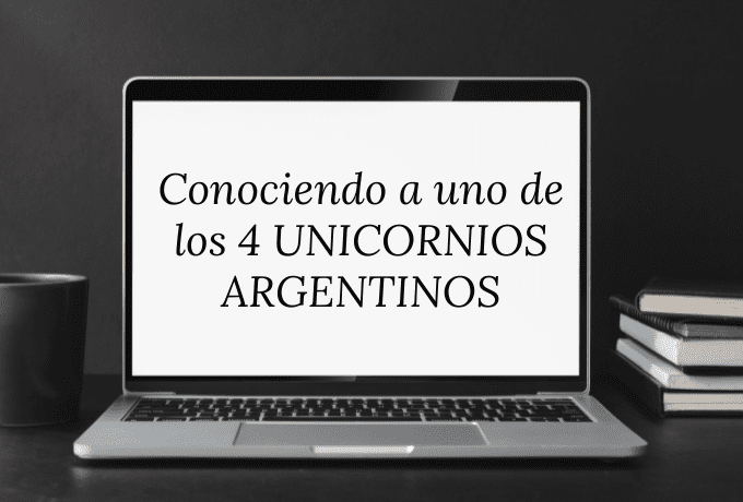 Conociendo a uno de los 4 unicornios argentinos