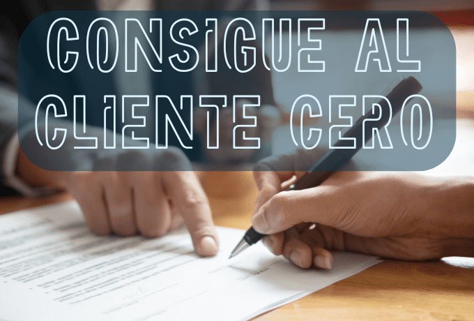 Consigue al cliente cero