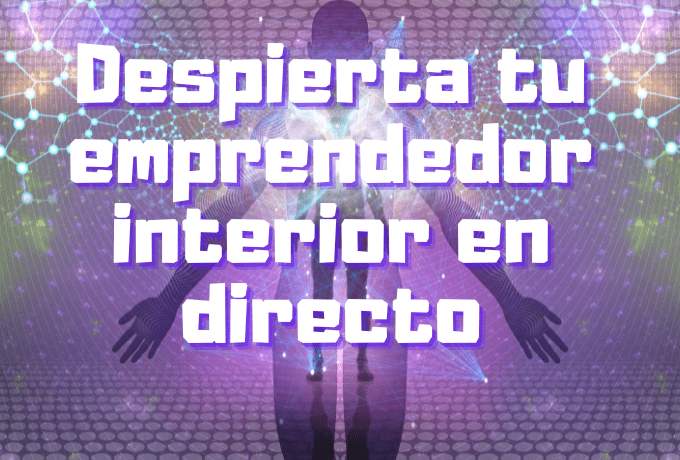 Despierta tu emprendedor interior en directo