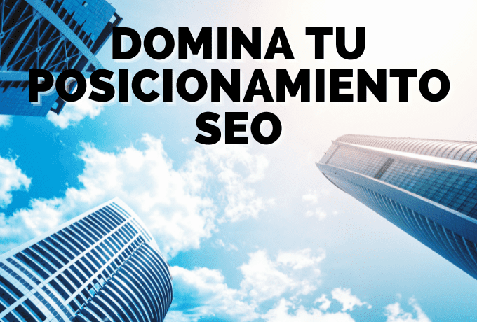 Domina tu posicionamiento SEO