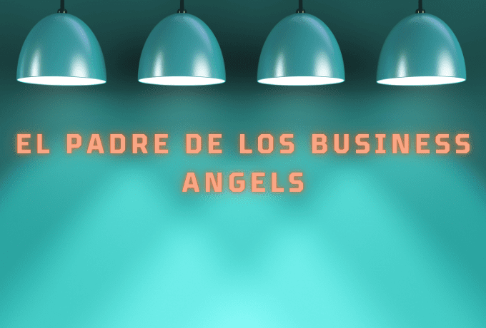 El Padre de los Business Angels en España