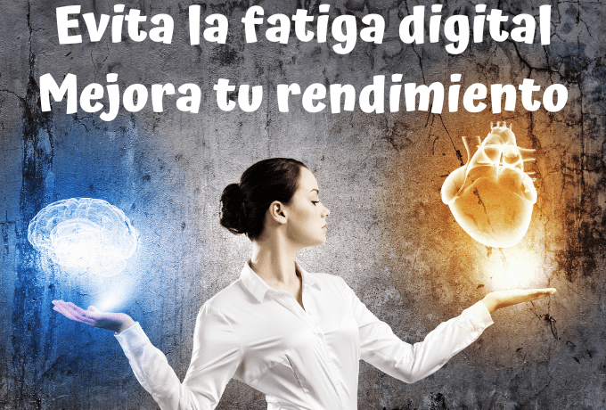 Evita la fatiga digital y mejora tu rendimiento