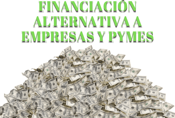 Financiación alternativa a empresas y pymes