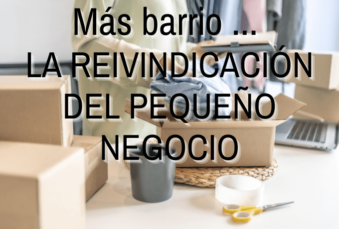 La reivindicación del pequeño negocio