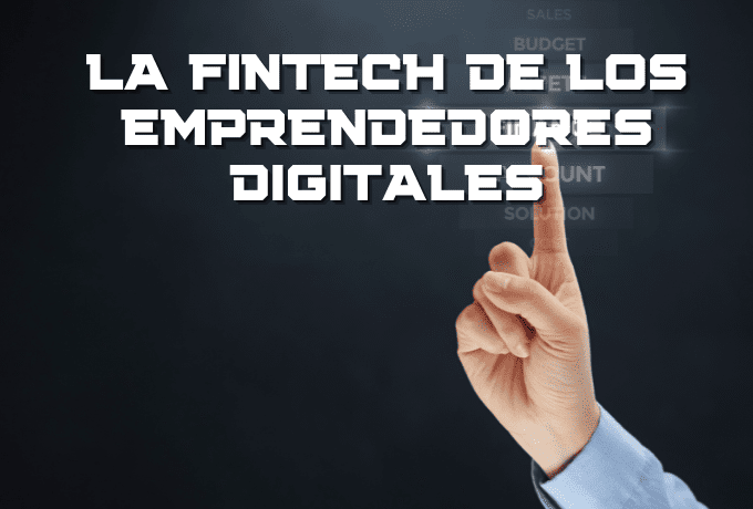 La Fintech de los emprendedores digitales