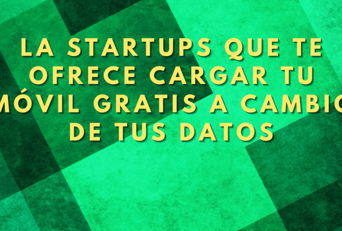 La Startups que te ofrece cargar tu móvil GRATIS a cambio de tus datos