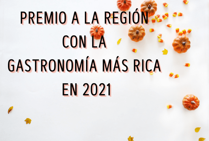 Premio a la región con la gastronomía más rica en 2021