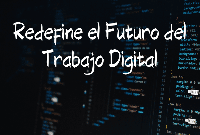 Redefine el Futuro del Trabajo Digital