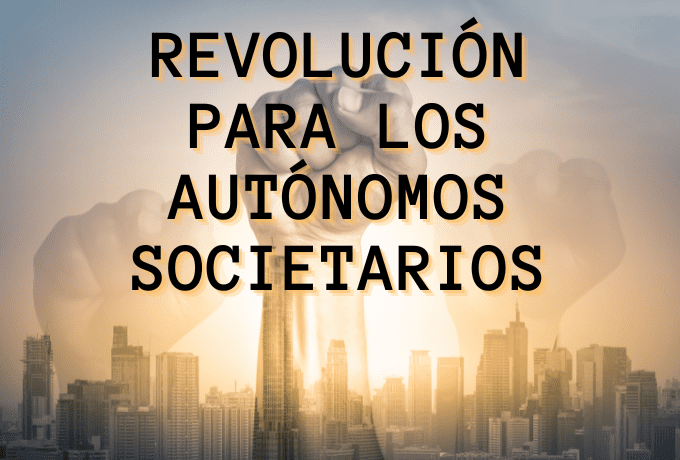 Revolución para los Autónomos Societarios