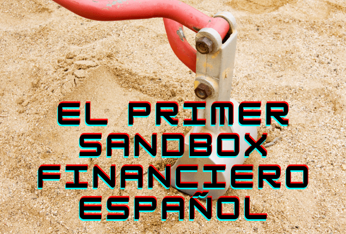 El primer Sandbox financiero español