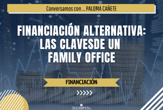 Financiación alternativa: las claves de un Family Office