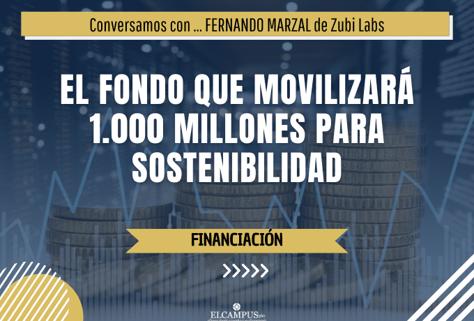 El Fondo que Movilizará 1.000 Millones para sostenibilidad