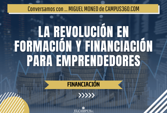 ElCampus360: La Revolución en Formación y Financiación para Emprendedores